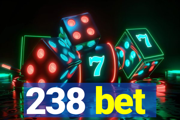 238 bet