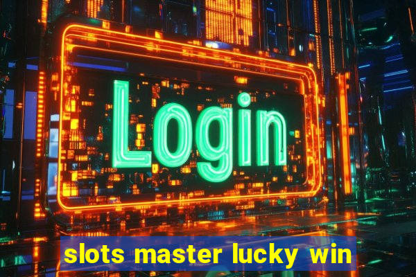 slots master lucky win