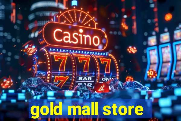 gold mall store