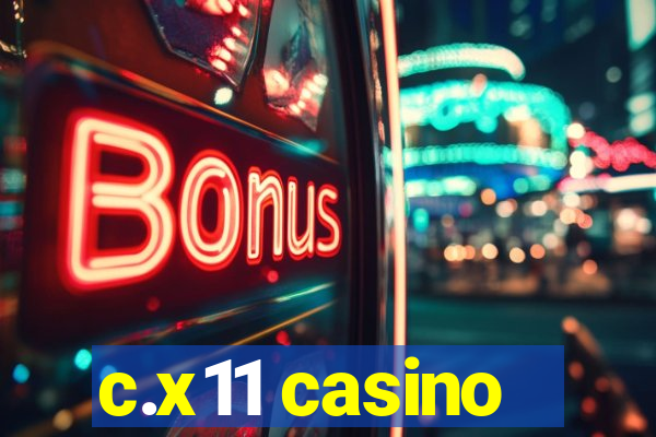 c.x11 casino