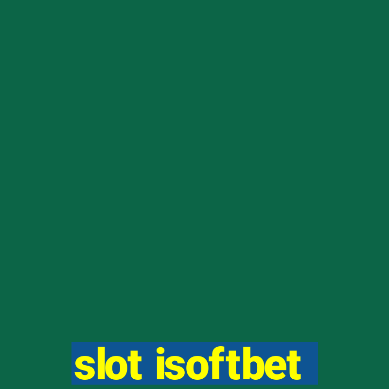 slot isoftbet