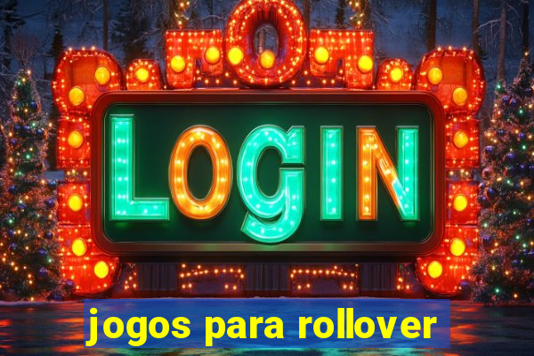 jogos para rollover