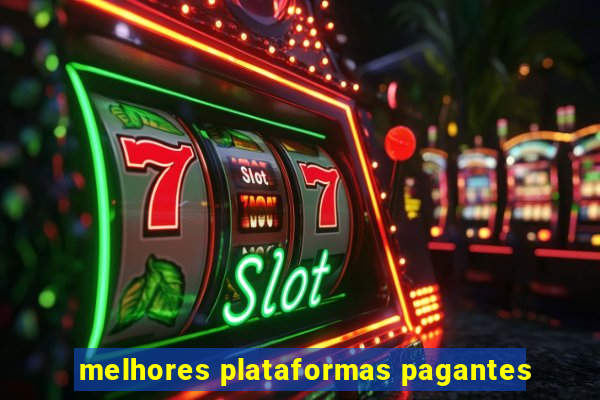 melhores plataformas pagantes