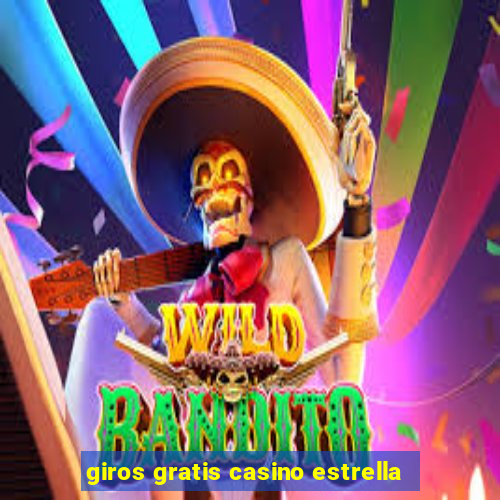 giros gratis casino estrella