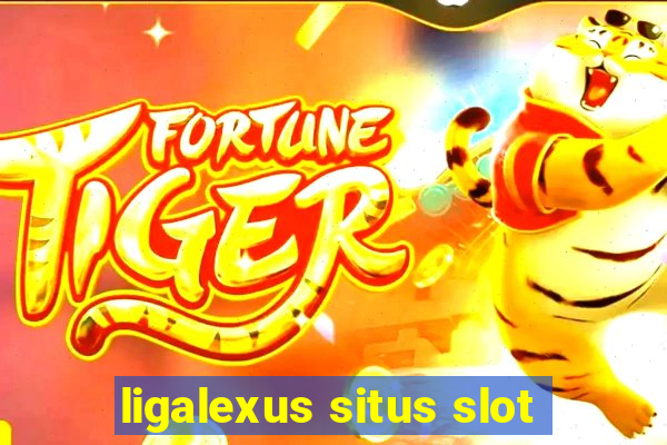 ligalexus situs slot