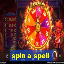 spin a spell