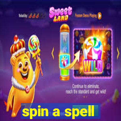 spin a spell