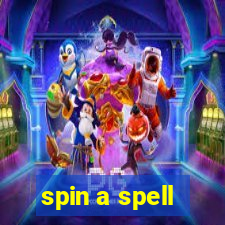 spin a spell