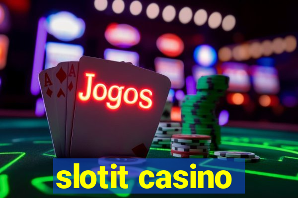 slotit casino