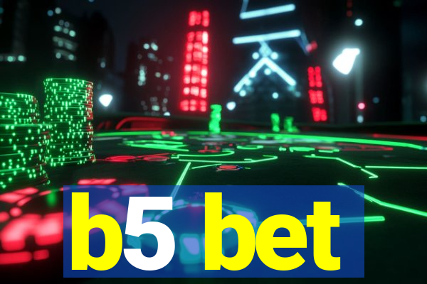 b5 bet