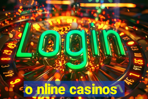 o nline casinos