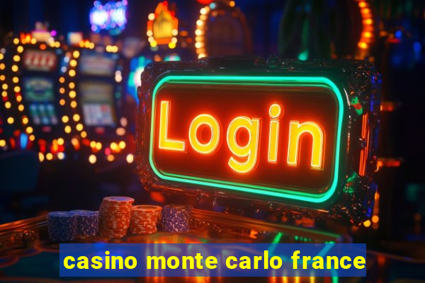 casino monte carlo france