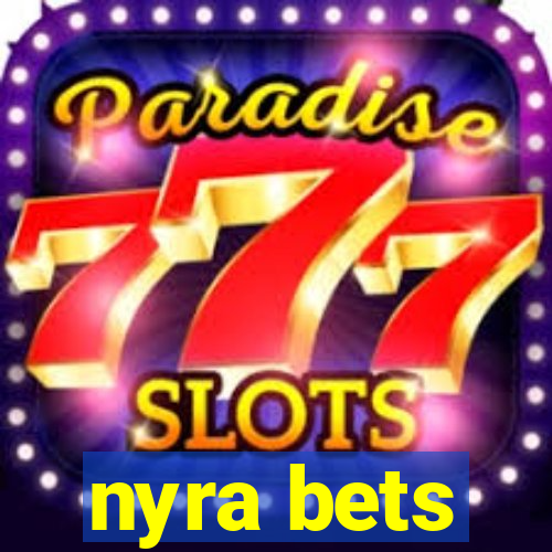 nyra bets