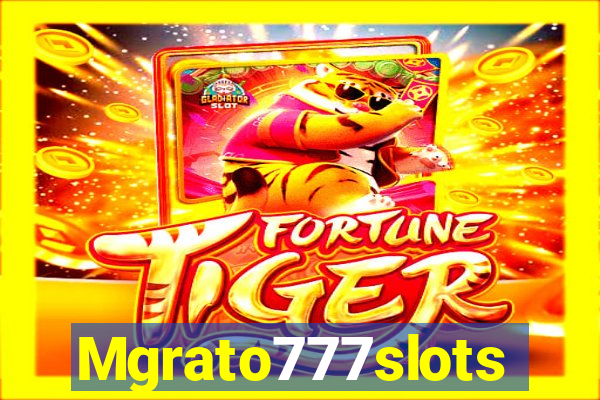 Mgrato777slots