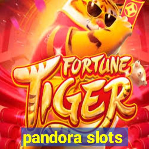 pandora slots