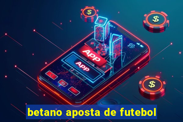 betano aposta de futebol