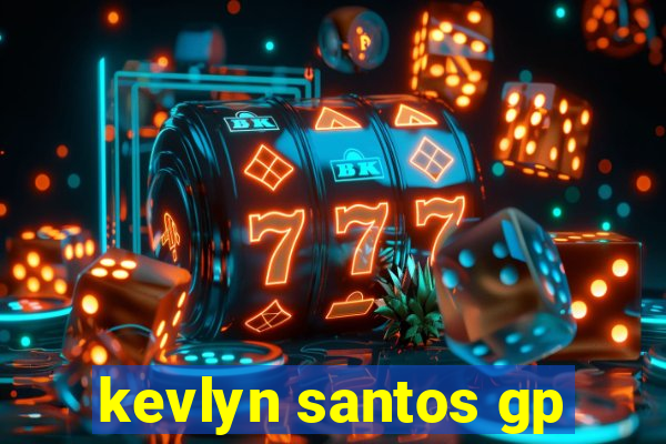 kevlyn santos gp