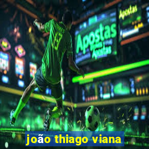 joão thiago viana