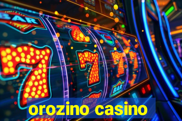 orozino casino