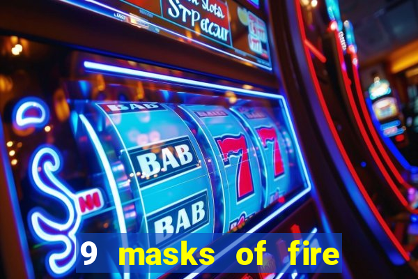 9 masks of fire slot rtp