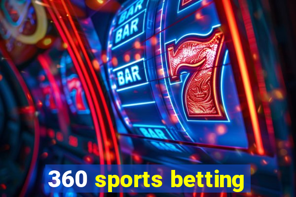 360 sports betting