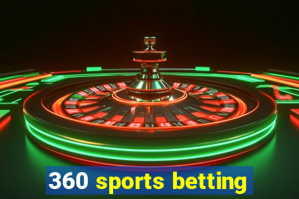 360 sports betting