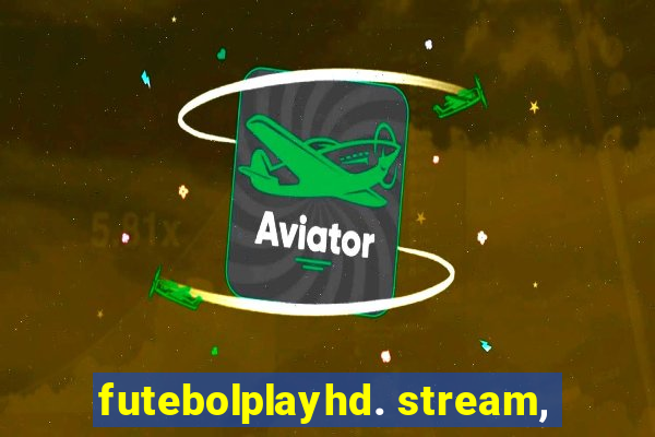 futebolplayhd. stream,