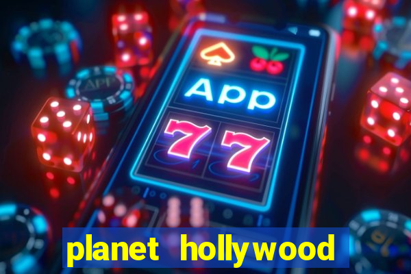 planet hollywood resort & casino