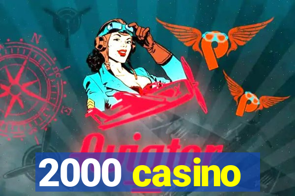 2000 casino