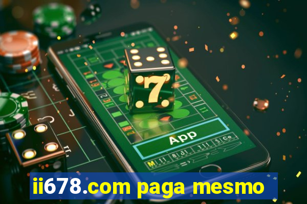 ii678.com paga mesmo