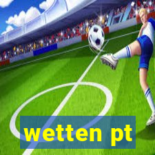 wetten pt