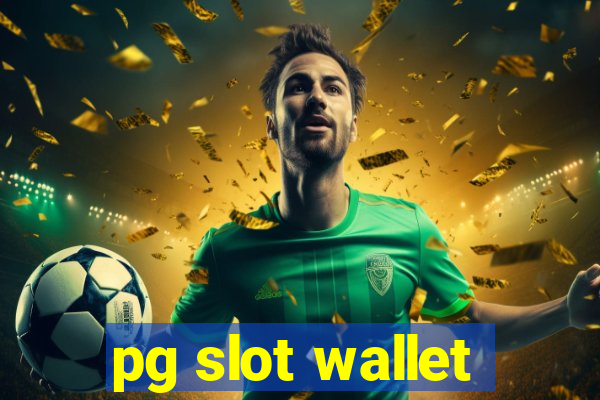 pg slot wallet