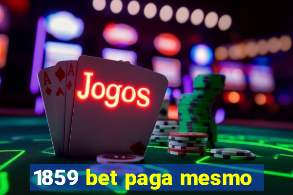 1859 bet paga mesmo