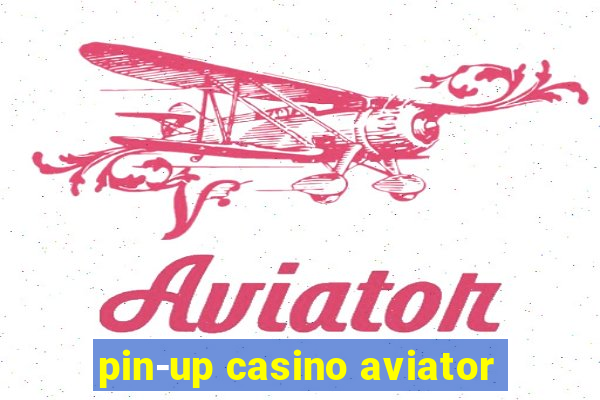 pin-up casino aviator