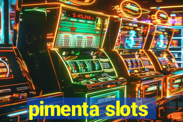 pimenta slots