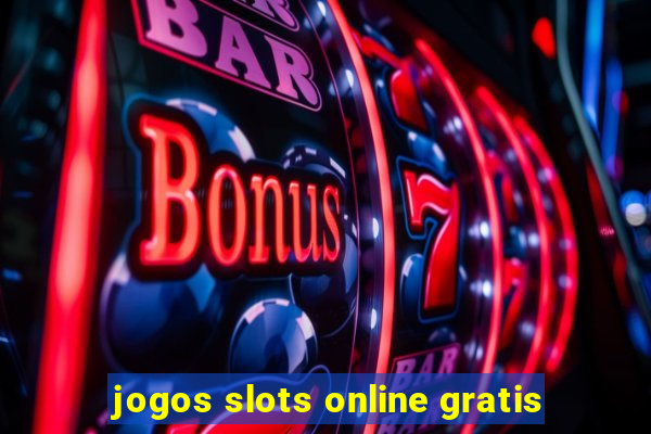 jogos slots online gratis