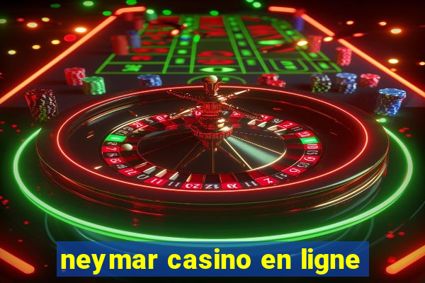 neymar casino en ligne