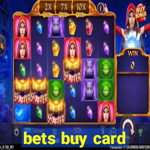 bets buy card