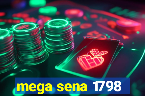 mega sena 1798