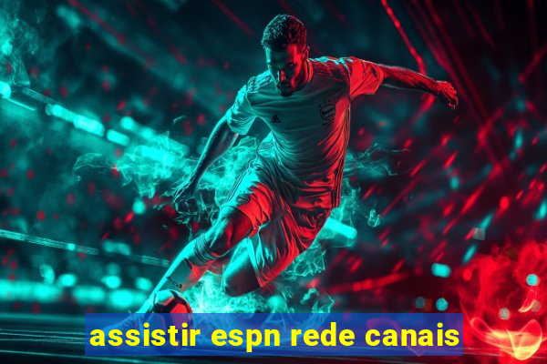 assistir espn rede canais