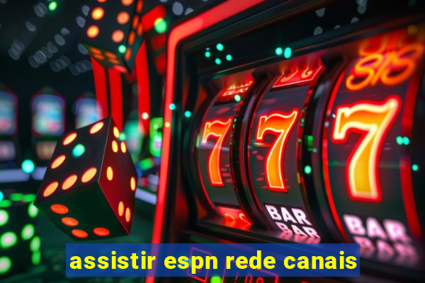 assistir espn rede canais