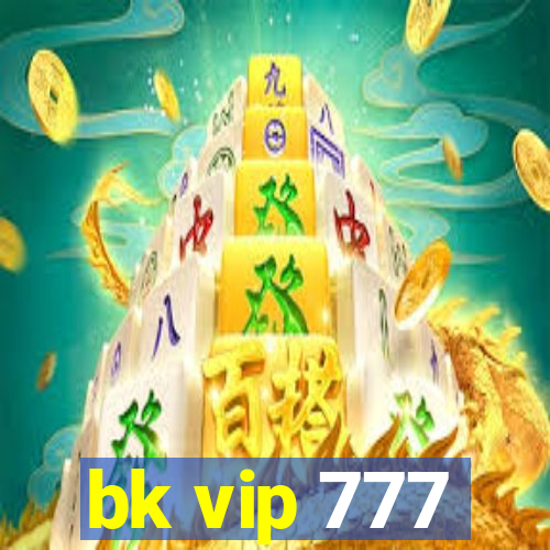 bk vip 777