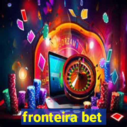 fronteira bet