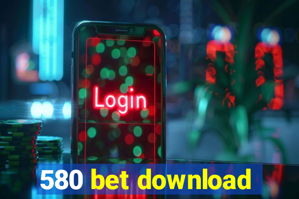 580 bet download