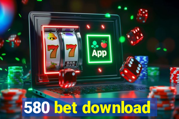 580 bet download