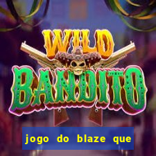 jogo do blaze que mais paga