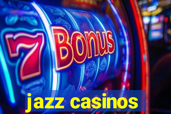 jazz casinos