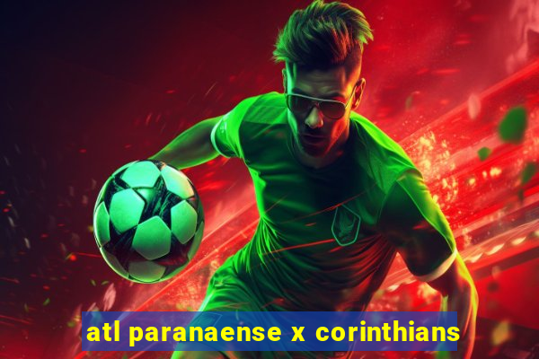 atl paranaense x corinthians