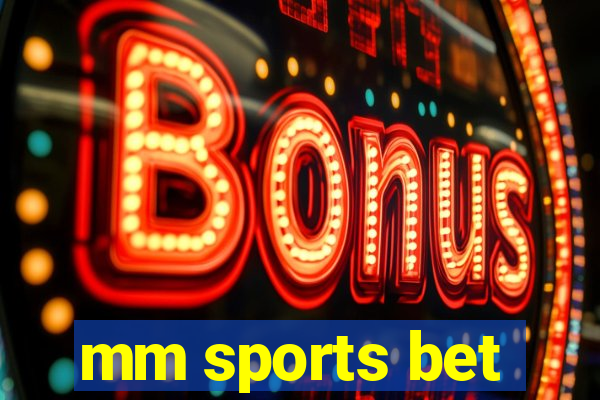 mm sports bet