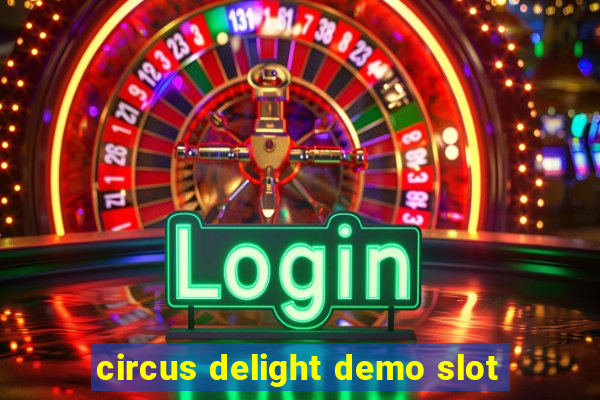 circus delight demo slot